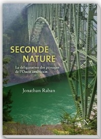 Seconde nature - la défiguration des paysages de l'Ouest américain