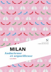 MILAN AUDACIEUSE ET ORGUEILLEUSE
