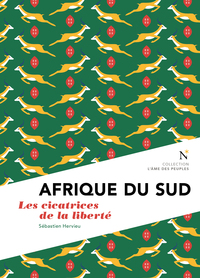 AFRIQUE DU SUD - LES CICATRICES DE LA LIBERTE