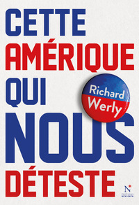 CETTE AMERIQUE QUI NOUS DETESTE