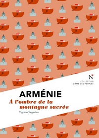 Arménie - à l'ombre de la montagne sacrée