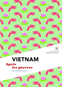 VIETNAM - L'EPHEMERE ET L'INSUBMERSIBLE