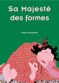 Sa majesté des formes