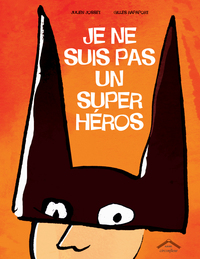 Je ne suis pas un super héros