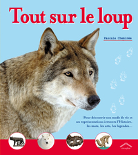 TOUT SUR LR LOUP - POUR DECOUVRIR SON MODE DE VIE, SES REPRESENTATIONS ... L=247MM