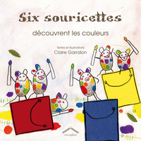 Six souricettes découvrent les couleurs