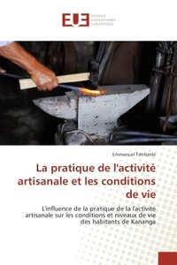 La pratique de l'activite artisanale et les conditions de vie