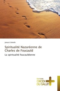 Spiritualité nazaréenne de charles de foucauld