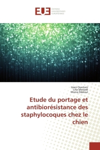 ETUDE DU PORTAGE ET ANTIBIORESISTANCE DES STAPHYLOCOQUES CHEZ LE CHIEN
