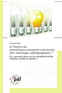 A L HEURE DU NUMERIQUE,COMMENT CONSTRUIRE DES MESSAGES PEDAGOGIQUES ?