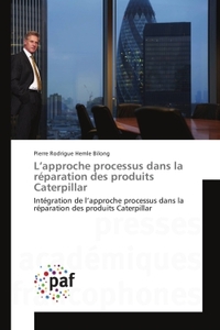L'approche processus dans la reparation des produits Caterpillar