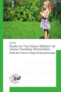 Étude sur "les s urs deblois" de louise tremblay d'essiambre