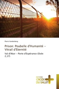 Prison: poubelle d'humanité - vitrail d'eternité