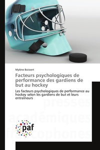FACTEURS PSYCHOLOGIQUES DE PERFORMANCE DES GARDIENS DE BUT AU HOCKEY