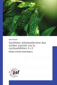 SYNTHESE STEREOSELECTIVE DES ACIDES AMINES VIA LA CYCLOADDITION 3+2