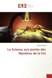 La Science aux portes des Mysteres de la Foi