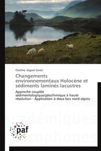 CHANGEMENTS ENVIRONNEMENTAUX HOLOCENE ET SEDIMENTS LAMINES LACUSTRES