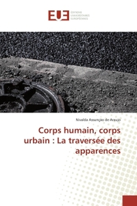 Corps humain, corps urbain : La traversée des apparences