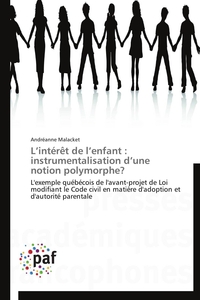 L intérêt de l enfant : instrumentalisation d une notion polymorphe?