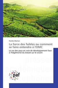 LA FORCE DES FAIBLES OU COMMENT SE FAIRE ENTENDRE A L'OMC