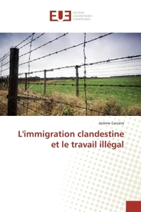Limmigration clandestine et le travail illégal