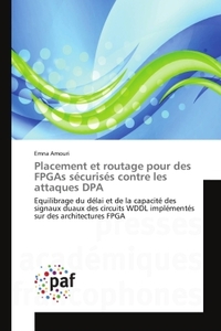 PLACEMENT ET ROUTAGE POUR DES FPGAS SECURISES CONTRE LES ATTAQUES DPA