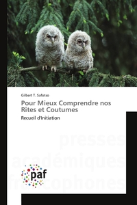Pour mieux comprendre nos rites et coutumes