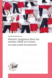 DEVENIR TANGUERO DANS LES ANNEES 2000 EN FRANCE