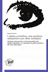 L alpha-cristalline, une protéine ubiquitaire aux rôles multiples