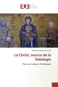 LE CHRIST, SOURCE DE LA THEOLOGIE