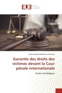 Garantie des droits des victimes devant la Cour pénale internationale