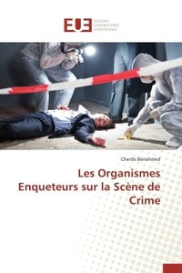 Les organismes enqueteurs sur la scène de crime
