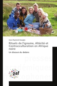 RITUELS DE L'IGNAME, ALTERITE ET CONTRACCULTURATION EN AFRIQUE NOIRE