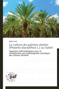 LA CULTURE DU PALMIER DATTIER (PHOENIX DACTYLIFERA L.) AU SAHEL