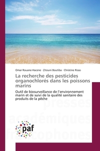 LA RECHERCHE DES PESTICIDES ORGANOCHLORES DANS LES POISSONS MARINS - OUTIL DE BIOSURVEILLANCE DE L'E