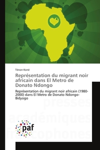 REPRESENTATION DU MIGRANT NOIR AFRICAIN DANS EL METRO DE DONATO NDONGO