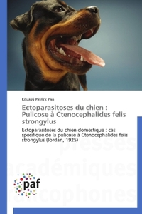 ECTOPARASITOSES DU CHIEN : PULICOSE A CTENOCEPHALIDES FELIS STRONGYLUS