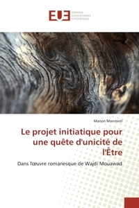Le projet initiatique pour une quete d'unicite de l'etre