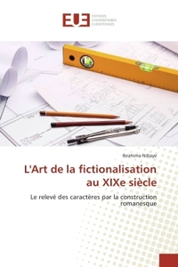 L'art de la fictionalisation au xixe siècle