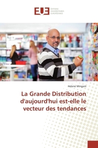 La Grande Distribution d'aujourd'hui est-elle le vecteur des tendances
