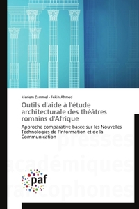 OUTILS D'AIDE A L'ETUDE ARCHITECTURALE DES THEATRES ROMAINS D'AFRIQUE