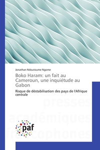 Boko haram: un fait au cameroun, une inquiétude au gabon
