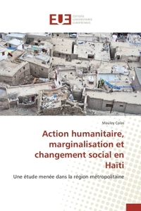 Action humanitaire, marginalisation et changement social en haïti