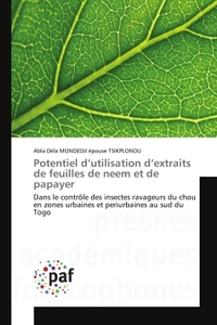 POTENTIEL D'UTILISATION D'EXTRAITS DE FEUILLES DE NEEM ET DE PAPAYER - DANS LE CONTROLE DES INSECTES
