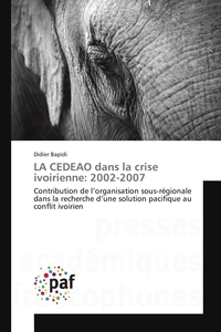 LA CEDEAO DANS LA CRISE IVOIRIENNE: 2002-2007