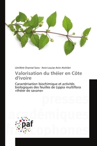 VALORISATION DU THEIER EN COTE D'IVOIRE - CARACTERISATION BIOCHIMIQUE ET ACTIVITES BIOLOGIQUES DES F