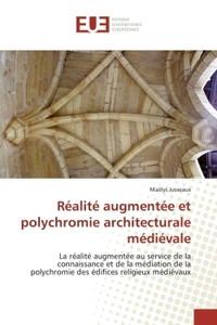 REALITE AUGMENTEE ET POLYCHROMIE ARCHITECTURALE MEDIEVALE