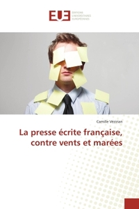 La presse écrite française, contre vents et marées