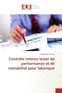 CONTROLE INTERNE LEVIER DE PERFORMANCE ET DE RENTABILITE POUR LABANQUE