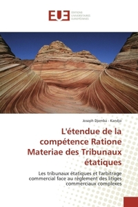 L'Étendue De La Compétence Ratione Materiae Des Tribunaux Étatiques